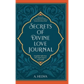 Secrets of Divine Love Journal: Insightful Reflections that Inspire Hope and Revive Faith - Hardcover